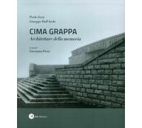 Libri Paola Sozzi - Cima Grappa. Architetture Della Memoria