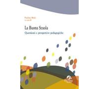 Libri Paolina Mule - La Buona Scuola. Questioni E Prospettive Pedagogiche