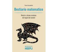 Libri Paolo Alessandrini - Bestiario Matematico. Mostri E Strane Creature Nel Re