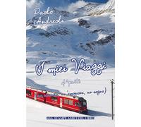 Libri Paolo Andreoli - I Miei Viaggi 4A Parte (Un Ricordo, Un'emozione, Un Sogno