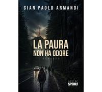 Libri Paolo Armandi Gian - La Paura Non Ha Odore