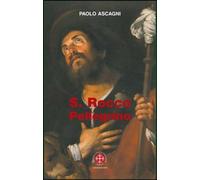 Libri Paolo Ascagni - San Rocco Pellegrino