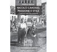 Libri Paolo Balbi - Nicolo Carosio, Passione E Stile. Cinquant'anni Raccontando