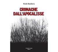 Libri Paolo Bandiera - Cronache Dall'apocalisse