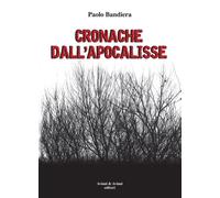 Libri Paolo Bandiera - Cronache Dall'apocalisse