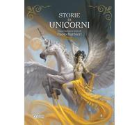 Libri Paolo Barbieri - Storie Di Unicorni