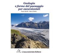 Libri Paolo Barilla / Marco Blatto - Geologia E Forme Del Paesaggio Per Escursio