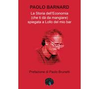La storia dell'economia (che ti dà da mangiare) spiegata a Lollo del mio bar