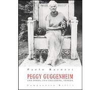 Libri Paolo Barozzi - Peggy Guggenheim. Una Donna, Una Collezione, Venezia