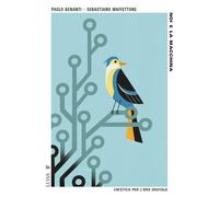 Libri Paolo Benanti / Sebastiano Maffettone - Noi E La Macchina. Un'etica Per L'