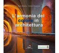 L' armonia del colore in architettura. Un percorso olistico tra bio architettura e feng shui