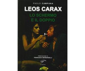 Libri Paolo Campana - Leos Carax. Lo Schermo E Il Doppio