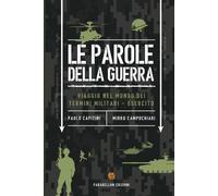 Libri Paolo Capitini / Campochiari Mirko - Le Parole Della Guerra. Viaggio Nel M