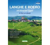 Libri Paolo Casalis - Langhe E Roero. 28 Itinerari Slow In Bici E A Piedi