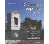 Libri Paolo Casini - Devozione Popolare Nell'arcipelago Toscano Nelle Immagini D