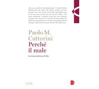 Libri Paolo Cattorini - Perche Il Male. La Trascendenza Di Dio