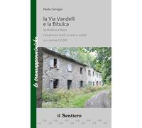 Libri Paolo Cervigni - La Via Vandelli E La Bibulca Da Modena A Massa. I Tre Per