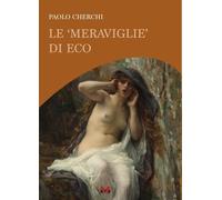 Le «meraviglie» di Eco - Cherchi Paolo