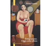 Libri Paolo Cinanni - Emigrazione. Oggi come allora - 2022