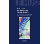 Libri Paolo Colombo - Introduzione Alla Fonopedia. La Disciplina Del Suono Della