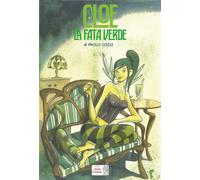 Libri Paolo Cossi - Cloe, la fata verde - 2017