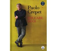 Libri Paolo Crepet - Educare oggi - 2012 (Educazione olistica)