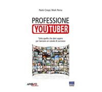 Libri Paolo Crespi - Professione youtuber - 2016 (Apogeo next)