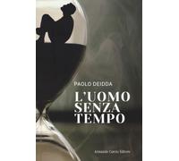 Libri Paolo Deidda - L'uomo senza tempo - 2023 (Electi)