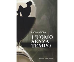 Libri Paolo Deidda - L'uomo senza tempo - 2023 (Electi)