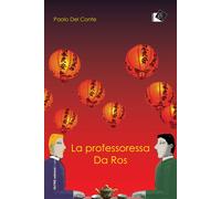 Libri Paolo Del Conte - La professoressa Da Ros - 2019 (Edeia)