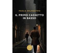 Libri Paolo Delmastro - Il Primo Cassetto In Basso