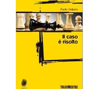 Libri Paolo Delpino - Il Caso E Risolto