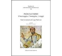 Libri Paolo Di Tarso. Il Messaggio, L'immagine, I Viaggi