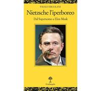 Libri Paolo Ercolani - Nietzsche L'iperboreo. Dal Superuomo A Elon Musk