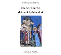 Libri Paolo Everghetinós - Esempi E Parole Dei Santi Padri Teofori
