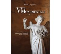 Libri Paolo Gagliardi - Vite Monumentali. Guida Al Cimitero Di Lugo