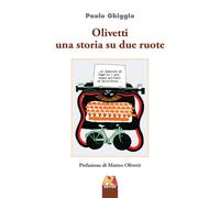 Libri Paolo Ghiggio - Olivetti una storia su due ruote - 2023