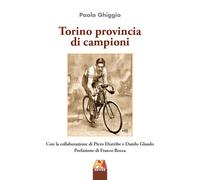 Libri Paolo Ghiggio - Torino provincia di campioni - 2022