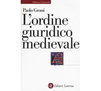 Libri Paolo Grossi - L'ordine giuridico medievale - 2017