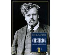 Libri Paolo Gulisano - Chesterton. La sostanza della fede - 2017