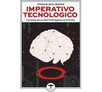 Libri Paolo Gulisano - Imperativo Tecnologico. La Sfida Etica Dell'intelligenza