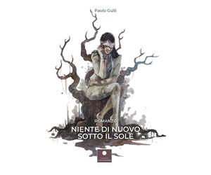 Libri Paolo Gullì - Niente di nuovo sotto il sole - 2020