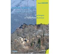 Libri Paolo Laguzzi - Piantaqueuccha Piantacotta. Una Borgata Di Valloriate Da R