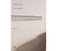 Libri Paolo Lanaro - Fuga, Ritorni