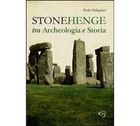 Libri Paolo Malagrino - Stonehenge. Fra Archeologia E Storia