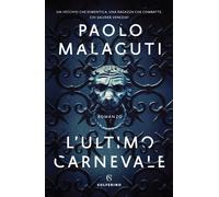 Libri Paolo Malaguti - L'ultimo carnevale - 2019 (Narratori)