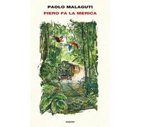Libri Paolo Malaguti - Piero Fa La Merica