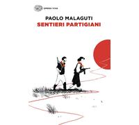 Libri Paolo Malaguti - Sentieri Partigiani