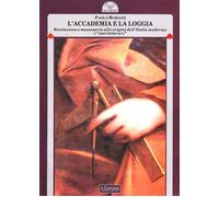Libri Paolo Mariani - L' Accademia E La Loggia. La Rivoluzione In Italia Fra '70