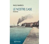 Libri Paolo Marsich - Le Nostre Case